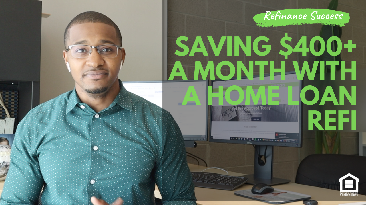 Success Story: Saving over $400/month with a home loan Refinance